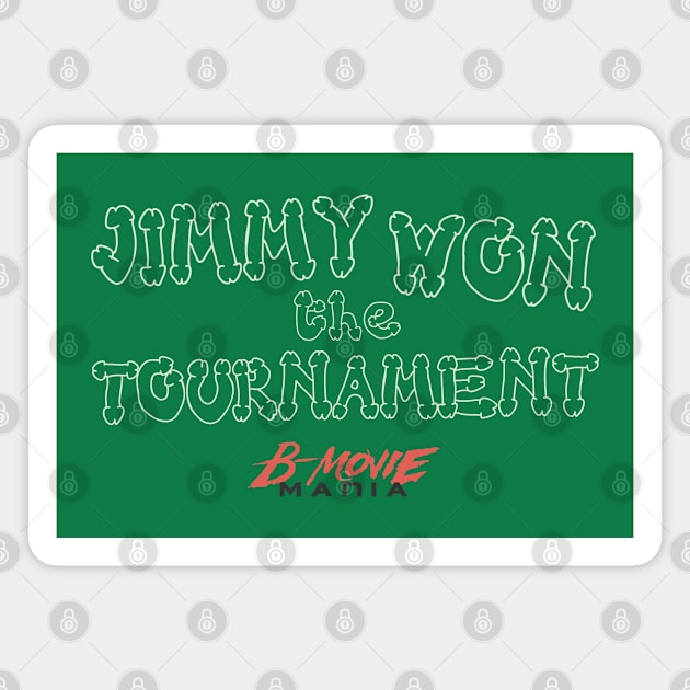 Jimmy Won The Tournament Magnet by BMOVIEMANIA